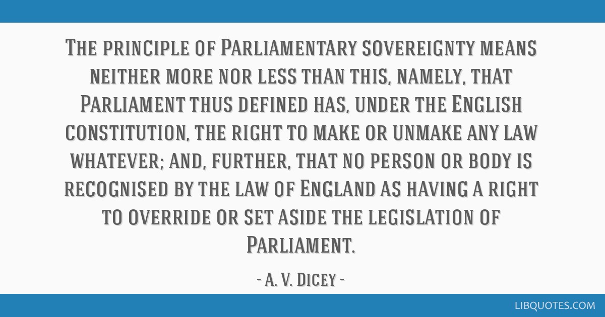 The Principle Of Parliamentary Sovereignty Means Neither More Nor