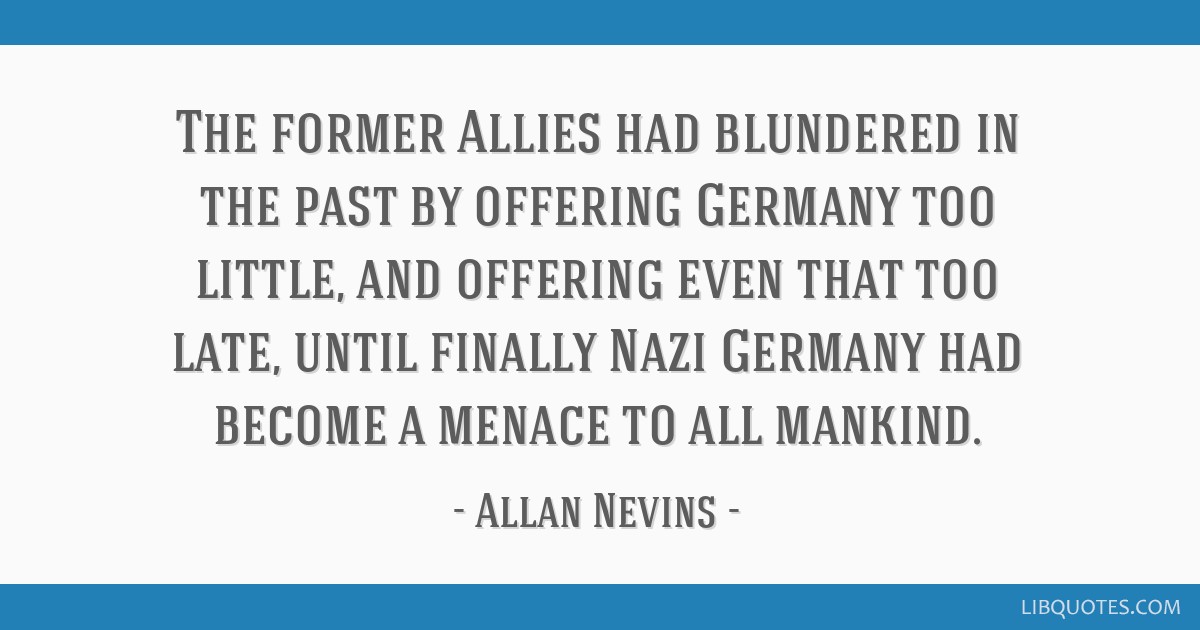 The former Allies had blundered in the past by offering
