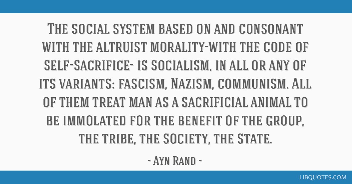 Ayn Rand Quote: “The creed of sacrifice is a morality for the