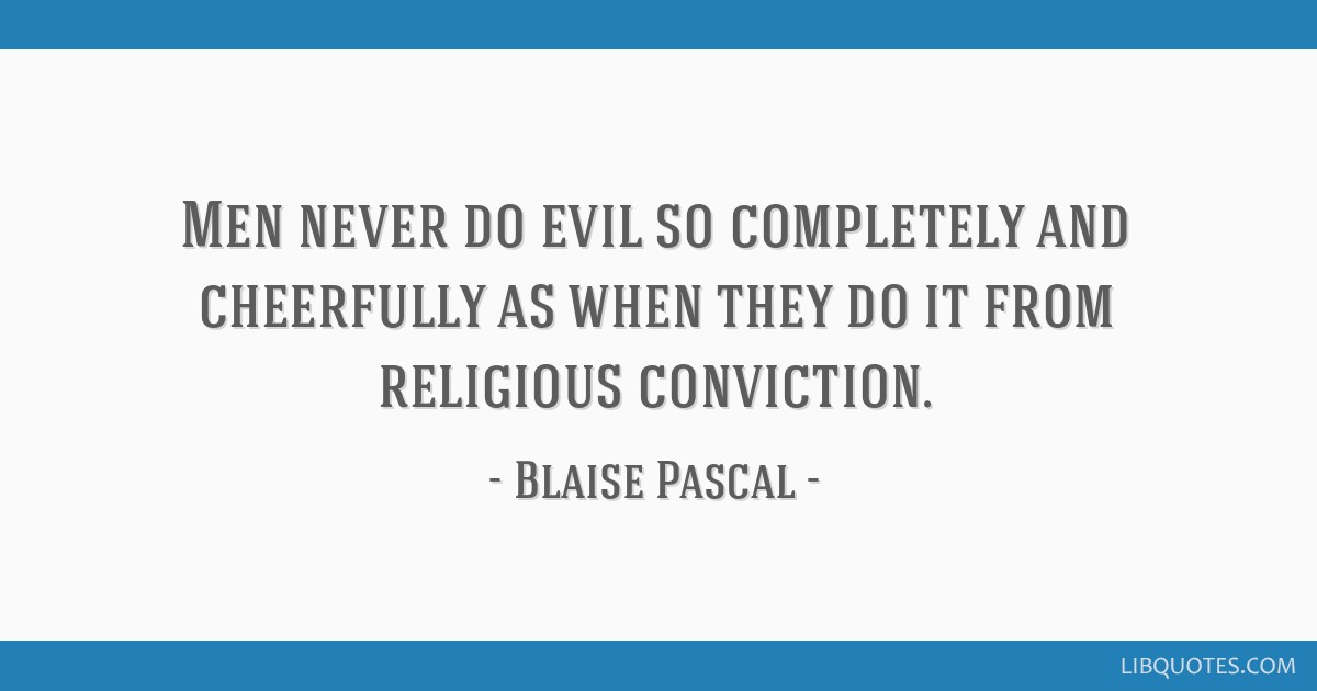 Lapel Pin Pascal Quote Men Never Do Evil So Completely.as from Religious Conviction 
