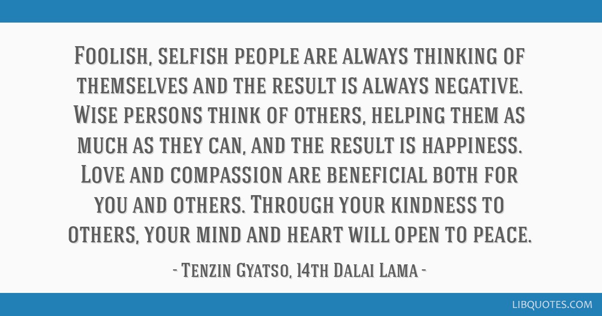 selfish people quotes about others
