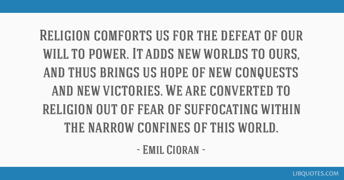 Religion Comforts Us For The Defeat Of Our Will To Power 