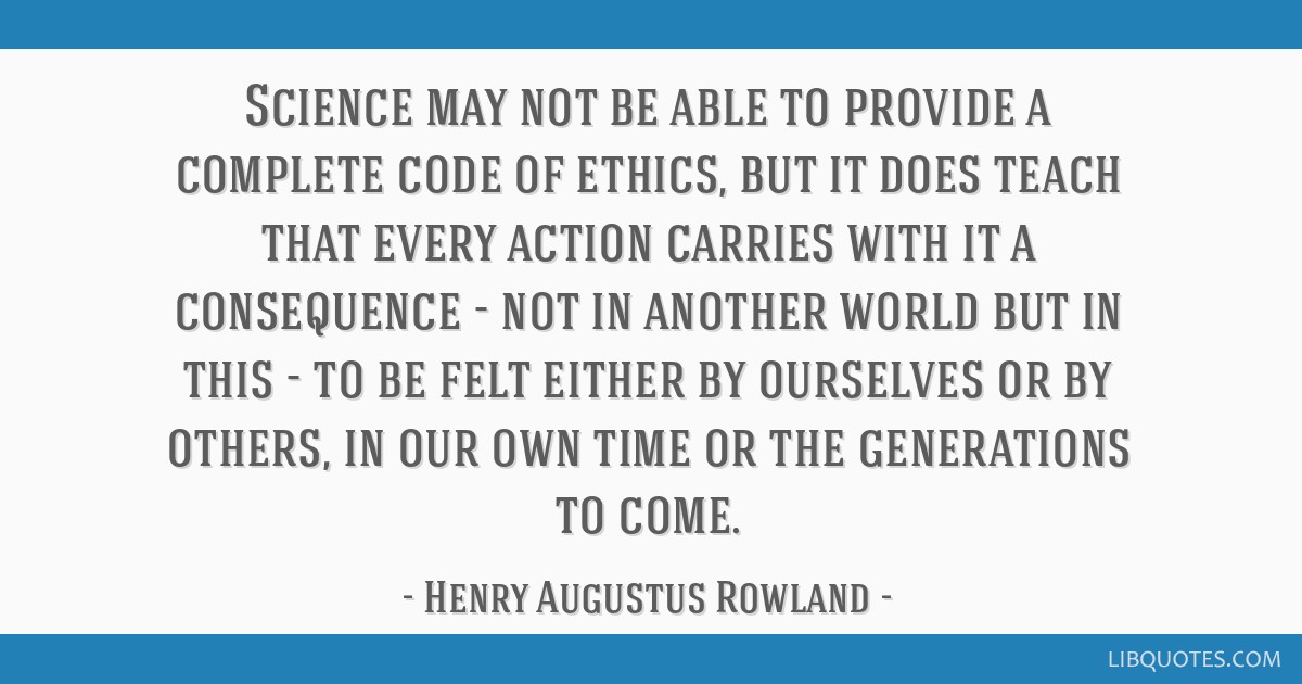Science May Not Be Able To Provide A Complete Code Of Ethics But It Does Teach