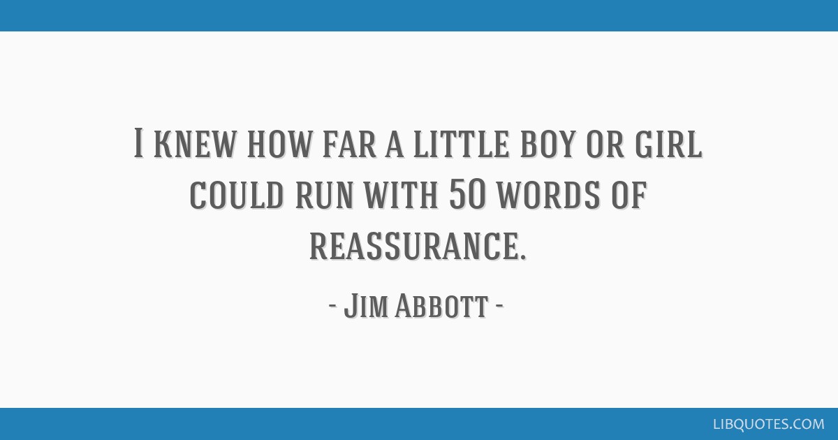 I knew how far a little boy or girl could run with 50 words