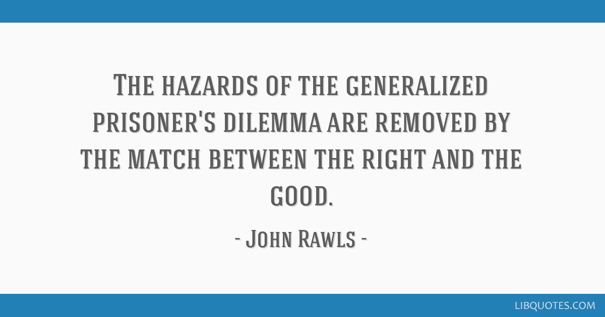 The Hazards Of The Generalized Prisoner S Dilemma Are Removed By The Match Between The Right And