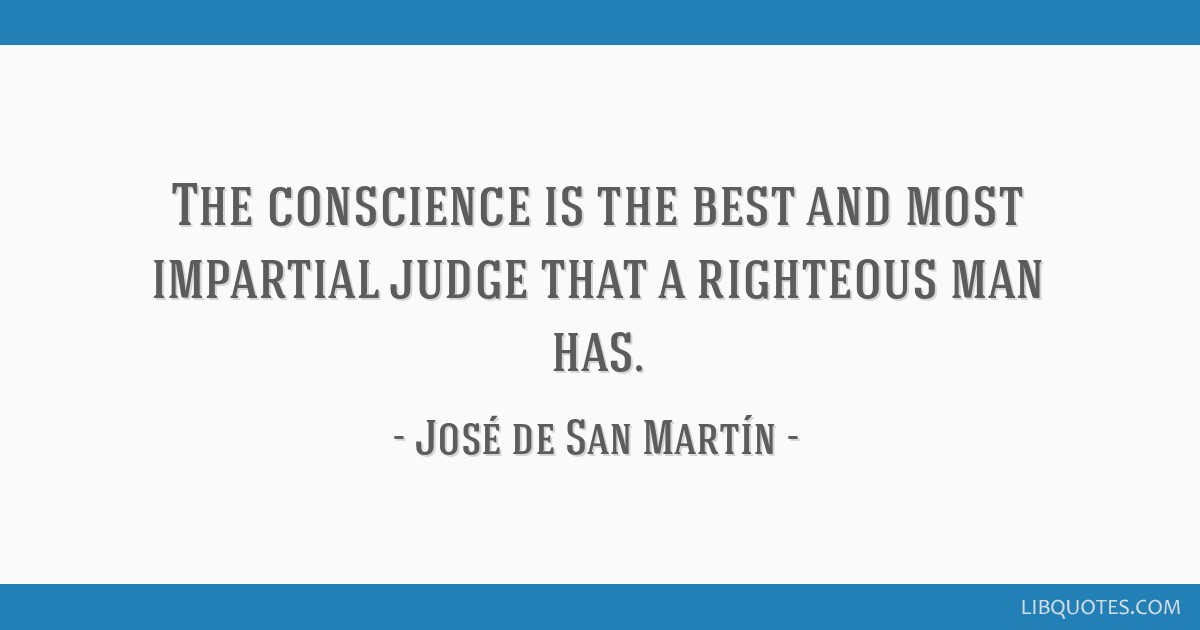 The Conscience Is The Best And Most Impartial Judge That A The Conscience Is The Best And Most Impartial Judge That A