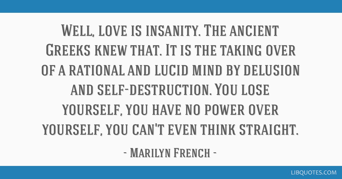 Lucidity and Insanity