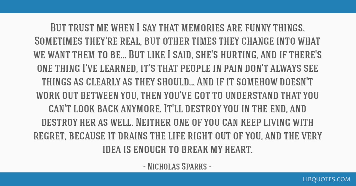Nicholas Sparks quote: But trust me when I say that...