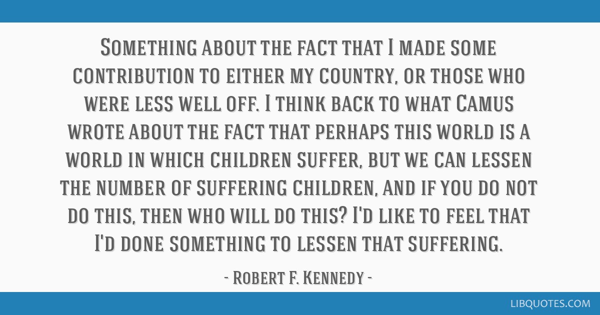 Image result for Robert Kennedy quotes Albert Camus