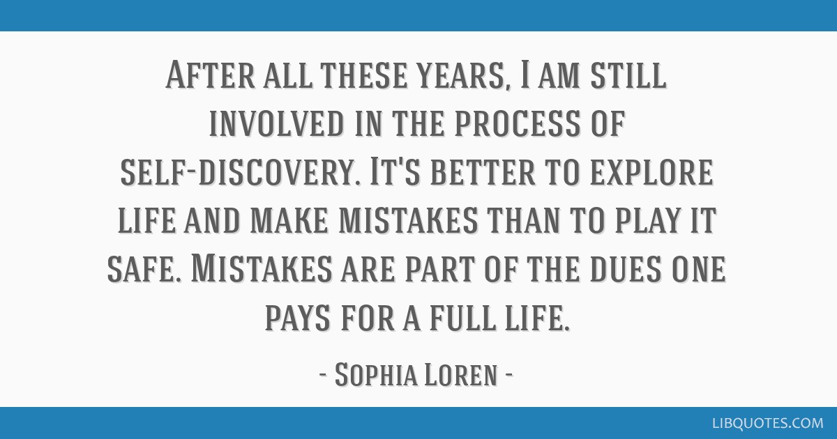 Sophia Loren quote: Mistakes are a part of the dues one pays for