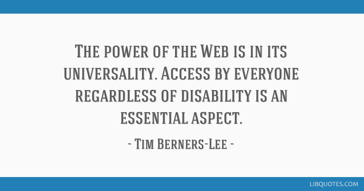 The Power Of The Web Is In Its Universality Access By The Power Of The Web Is In Its Universality Access By