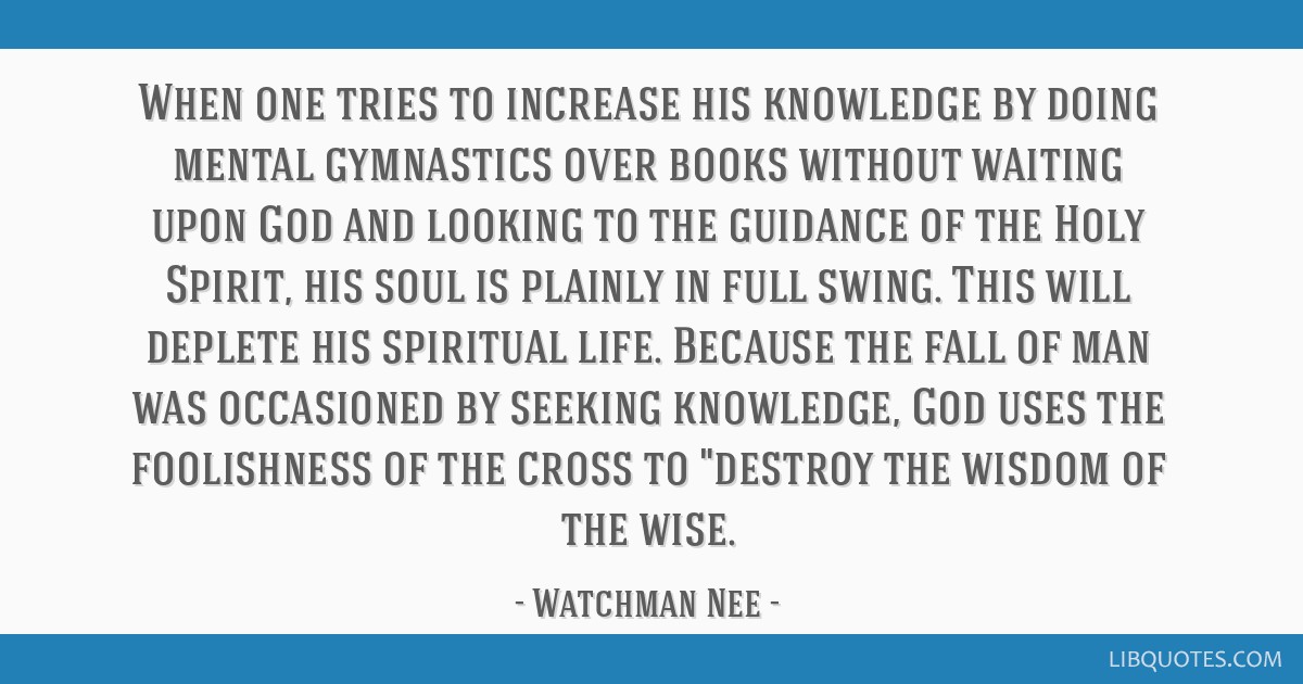 When One Tries To Increase His Knowledge By Doing Mental Gymnastics Over  Books Without Waiting Upon