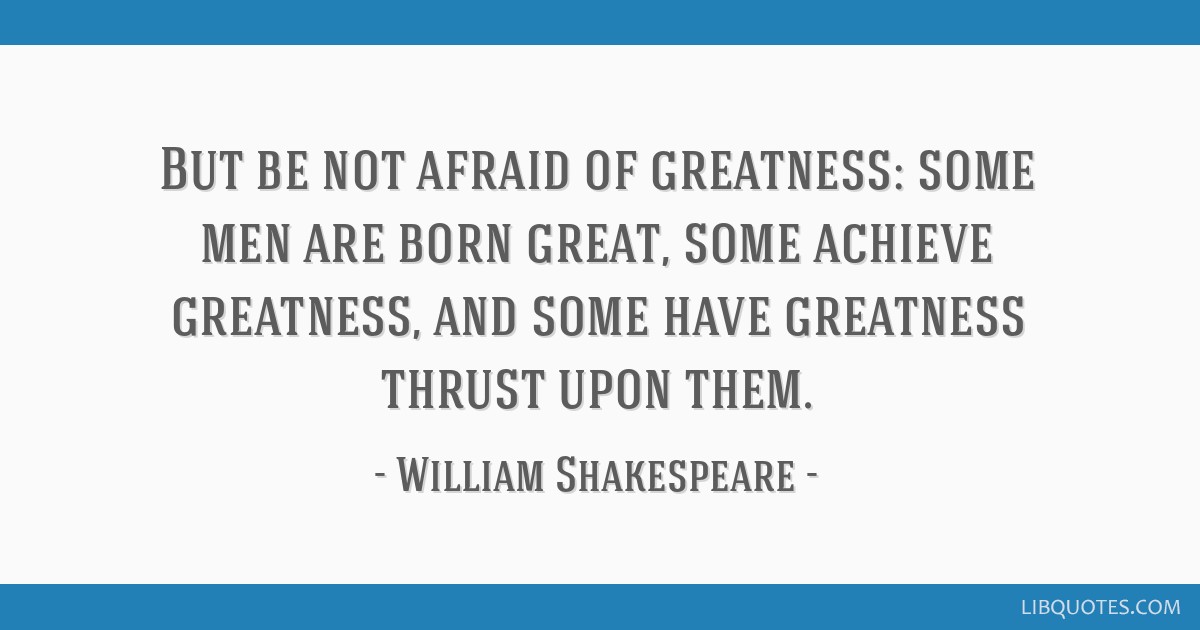 greatness quotes shakespeare