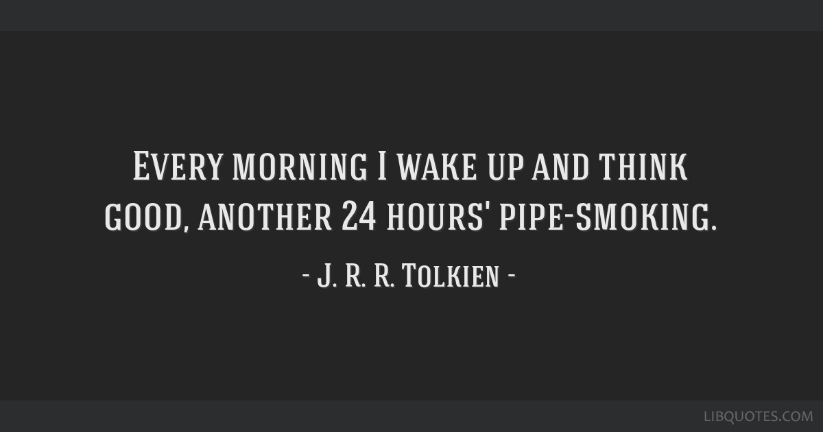 Image result for tolkien pipe quote