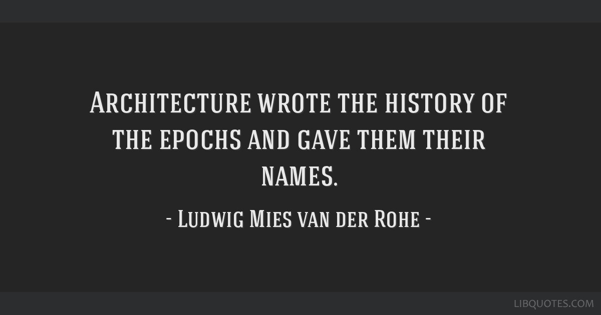 ludwig mies van der rohe quotes
