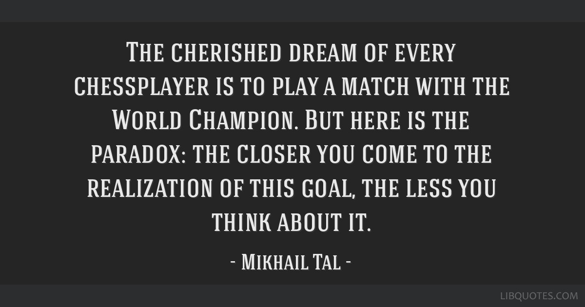 TheChessWorld.com - Chess Quote by Mikhail Tal!