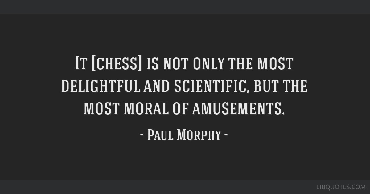 Help your pieces so they can help you. Paul Morphy #chess