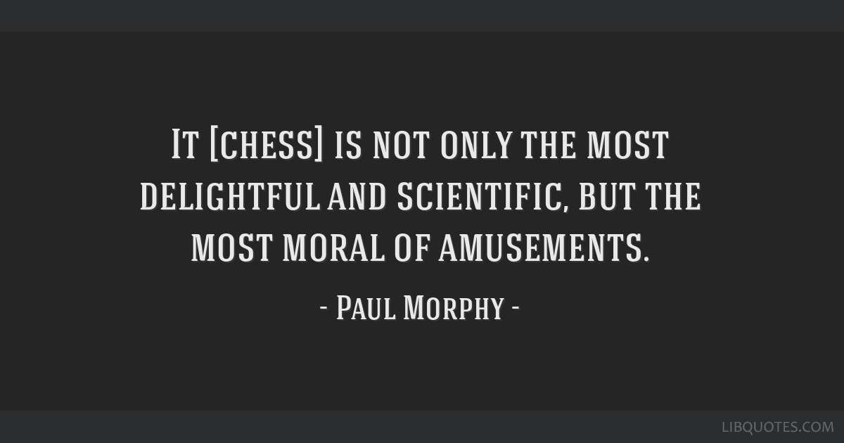 Top 5 Paul Morphy Quotes (2024 Update) - QuoteFancy