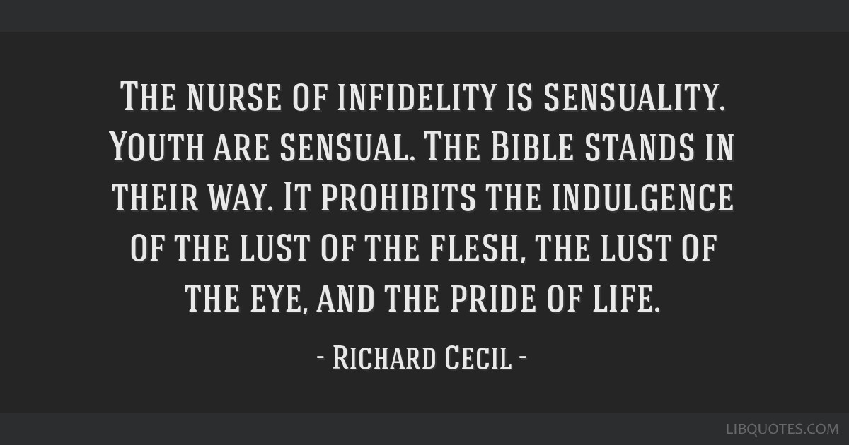 The Nurse Of Infidelity Is Sensuality. Youth Are Sensual. The Bible Stands  In Their Way. It