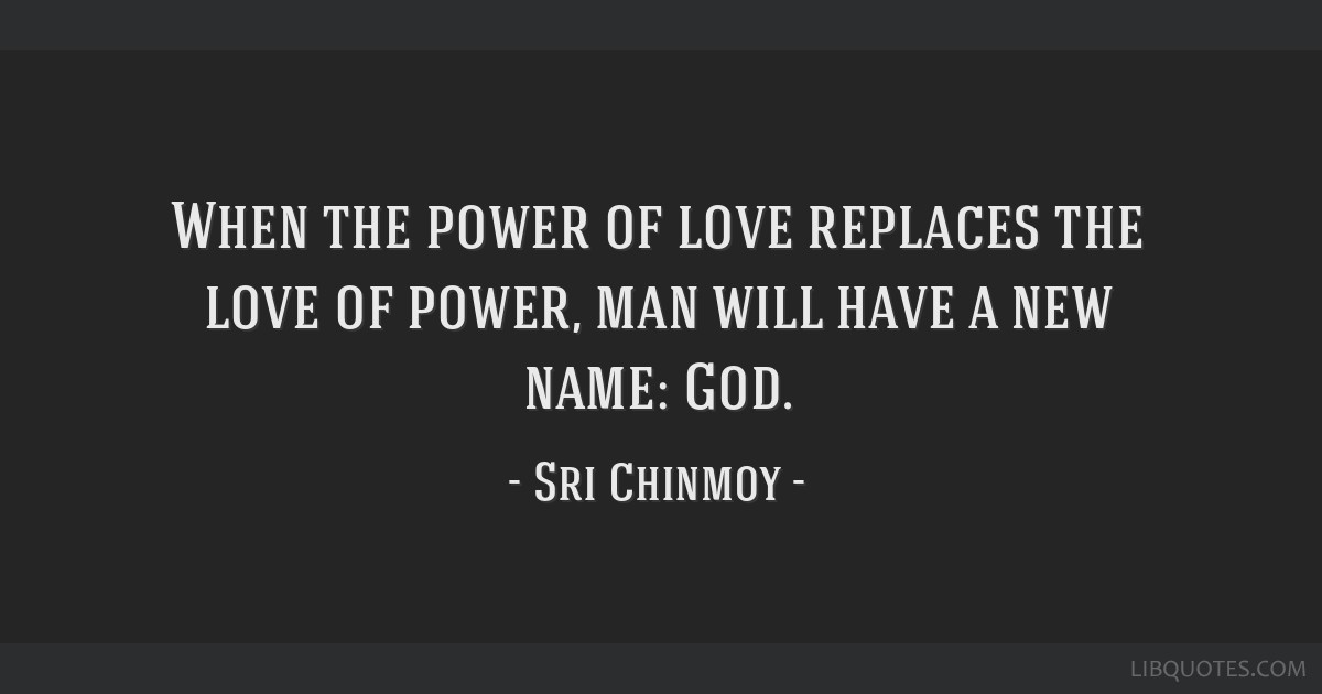Sri Chinmoy Quote: “Human love wants to possess and be possessed