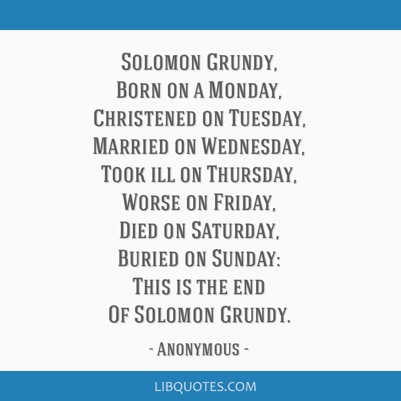 solomon-grundy-born-on-a-monday-christened-on-tuesday