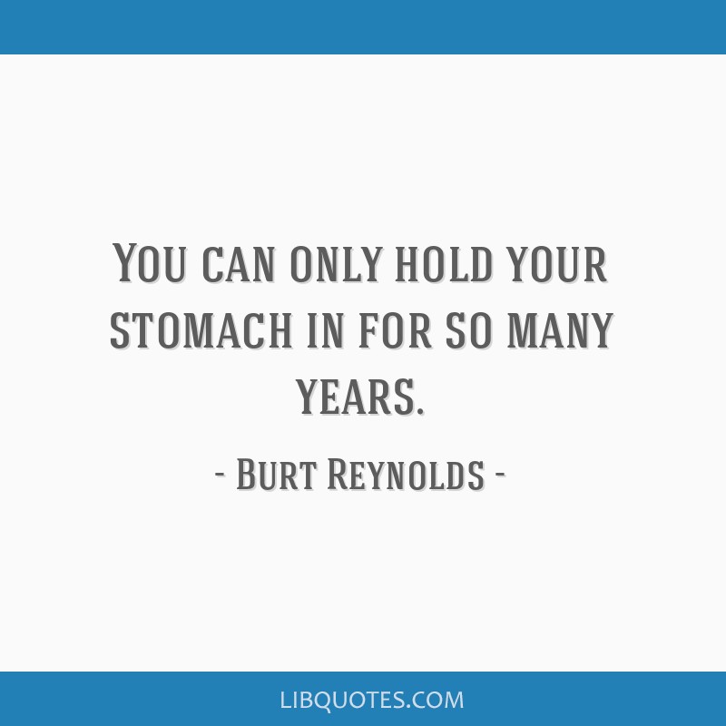 you-can-only-hold-your-stomach-in-for-so-many-years