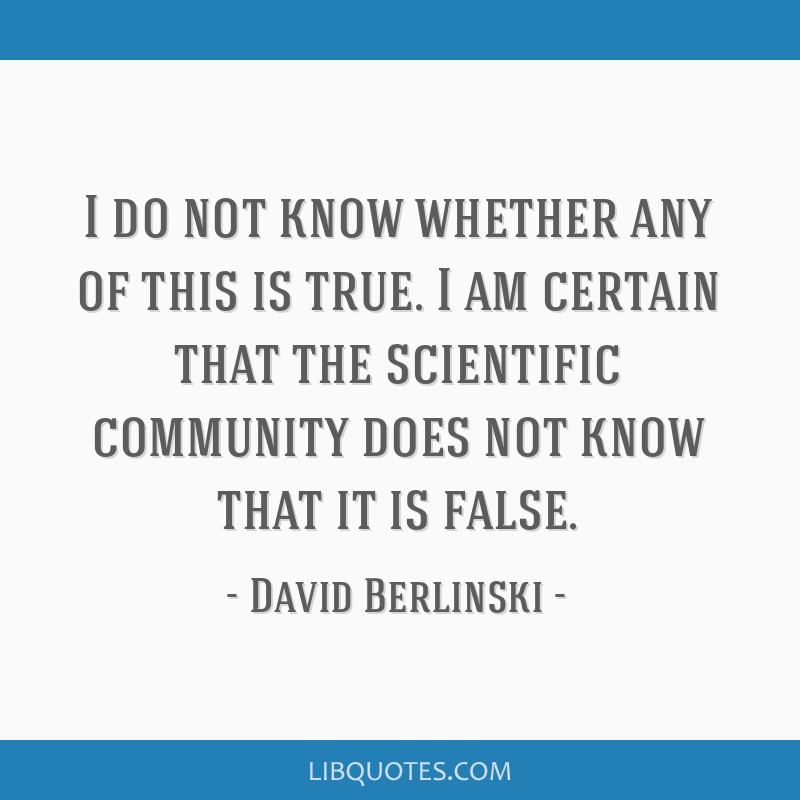 David Berlinski quote: While science has nothing of value to say