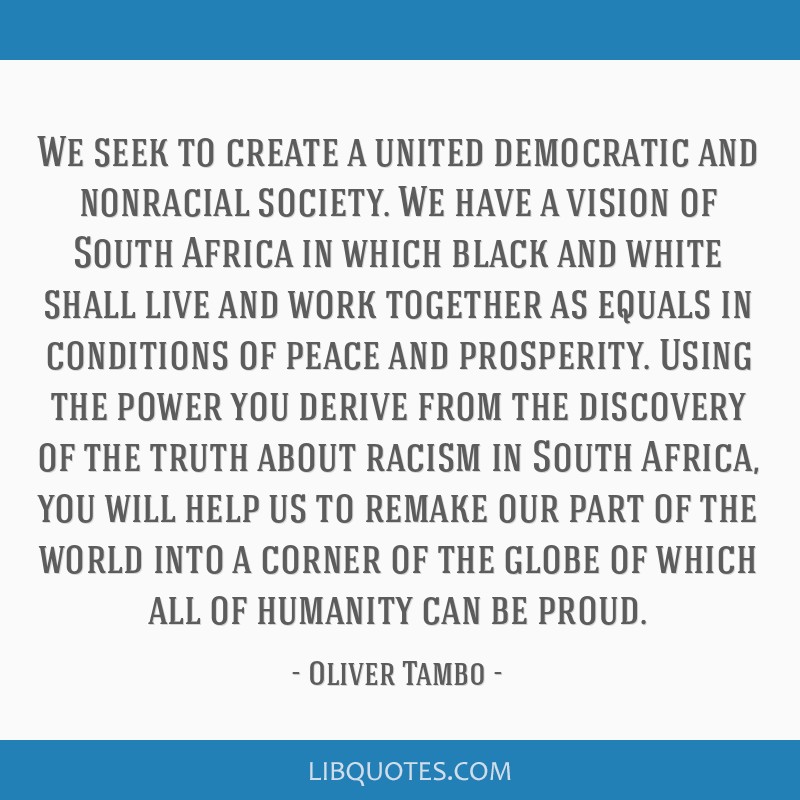We Seek To Create A United Democratic And Nonracial 