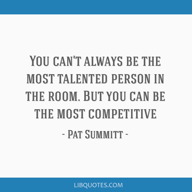 Pat Summitt Quote: “It is what it is. But, it will be what you make it.”