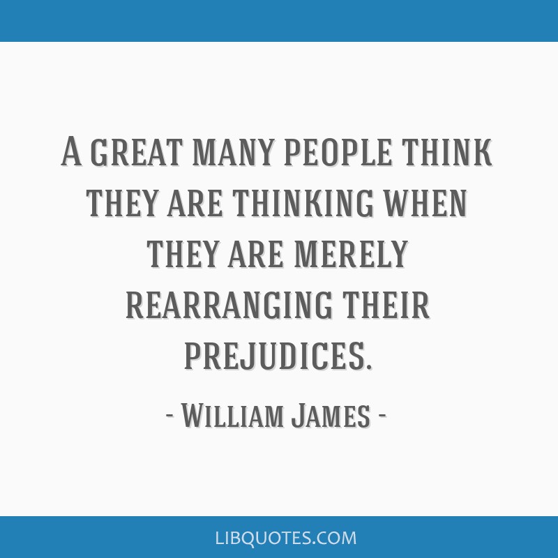 Deep meaning quotes, A great many people think they are thinking when they  are merely rearranging their prejudices - William James  Art Board Print  for Sale by Quoteology101