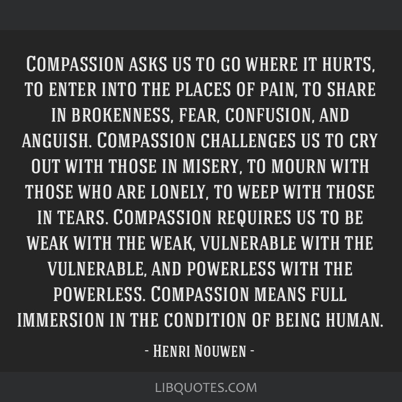 Image result for compassion quote henri nouwen