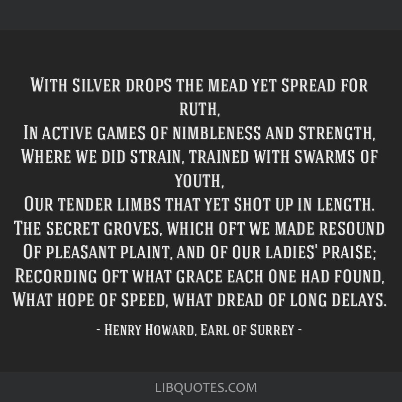 With silver drops the mead yet spread for ruth, In active...