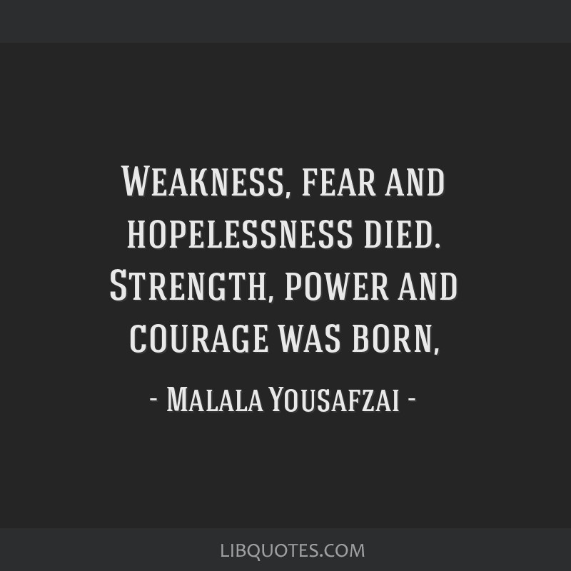 Weakness, fear and hopelessness died. Strength, power and...