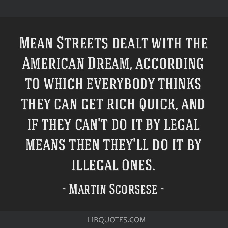 Mean Streets dealt with the American Dream, according to...