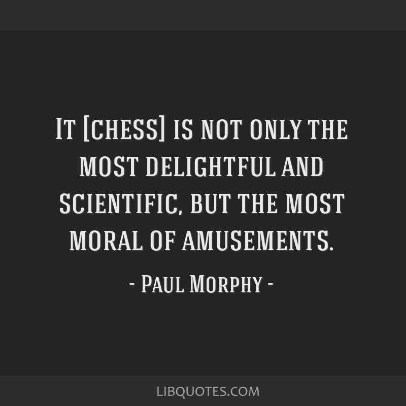 Top 5 Paul Morphy Quotes (2024 Update) - QuoteFancy