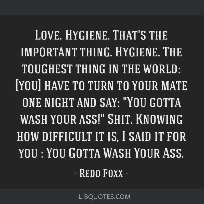 Love Hygiene That s The Important Thing Hygiene The 