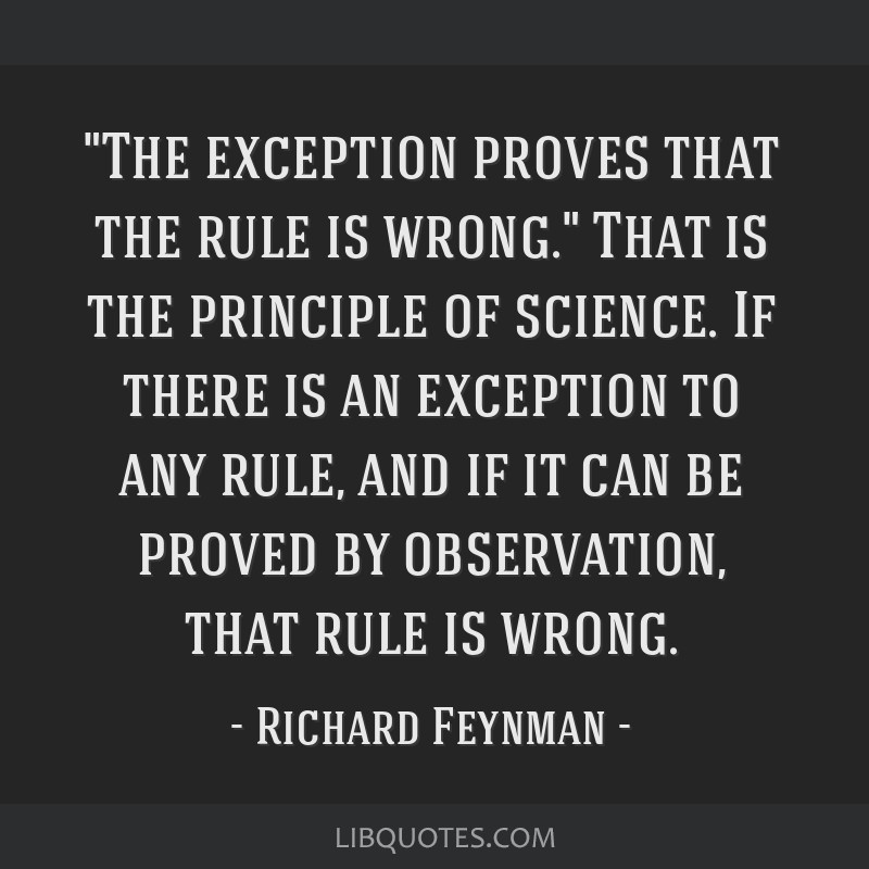 the-exception-proves-that-the-rule-is-wrong-that-is-the