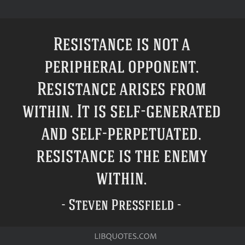 Steven Pressfield: Resistance Is the Enemy of Creativity