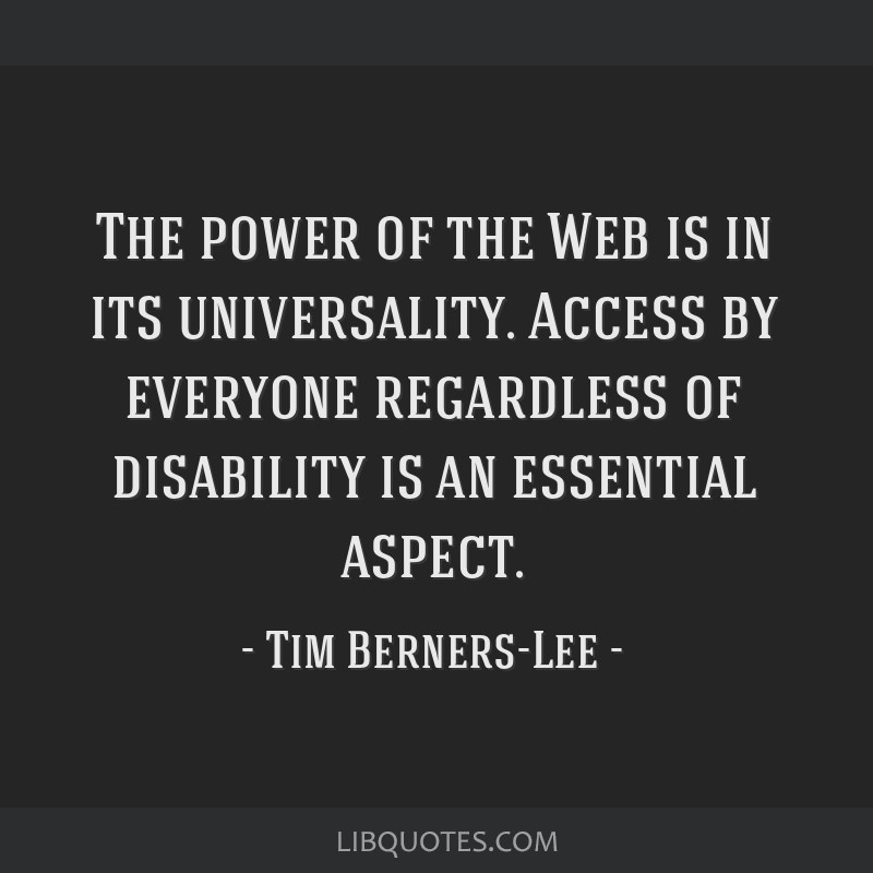 The Power Of The Web Is In Its Universality Access By The Power Of The Web Is In Its Universality Access By